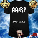 Aa Rp Back In Bed Band Music Shirt