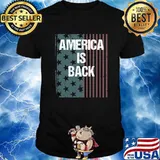 America Is Back Usa Flag Pro Biden Anti Trump Election Shirt