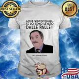 Anche Questo Natale Se Lo Semo Levato Dale Palle Giovanni Covell Shirt