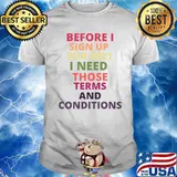 Before I Sign Up For 2021 I Need Those Terms And Conditions Vintage Shirt