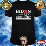 Biden is not my president shirt