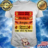 Chicken Wing Chicken Wing Hotdog Bologna Chicken And Macaroni Chillin' With My Home Shirt