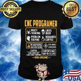 Cnc Programmer Warning Sarcasm Inside Caution Long Hours May Cause Binge Drinking Organic Shirt