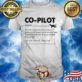 Co-Pilot Definition An Individual Who Does Precision Guess By Those Of Questionable Knowledge Shirt