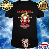 Dear Santa They Are The Naughty Ones Christmas Shirt