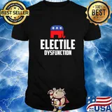 Democrat Electile Dysfunction Anti Trump Elephant Shirt