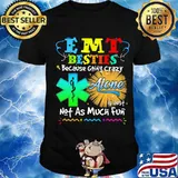 Emt Besties Because Going Crazy Alone Not As Much Fun Shirt