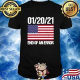End Of An Error January 21st 2021 American Flag Shirt