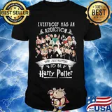 Everybody Has An Addiction Mine Just Happens To Be Harry Potter Movies Shirt