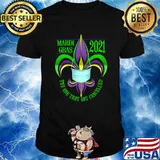 Fleur De Lis Mardi Gras 2021 The One That Got Cancelled Wear Mask Covid Shirt