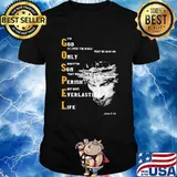 Gospel God Only Son Perish Everlasth Life Shirt