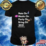Hats On Masks On Party On Bring On 2021 Shirt