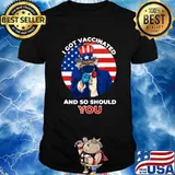I Got Vaccinated And So Should You American flag Shirt