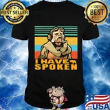 I Have Spoken Old Man Vintage Shirt