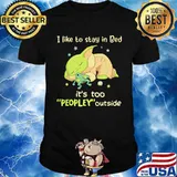I Like To Stay In Bed It’s Too People Outside Yoda Sleeping Shirt