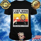 I Like Wine And Tennis And Maybe 3 People Vintage Shirt