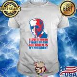 I Love It When I Wake Up And Joe Biden Is My President Election Shirt