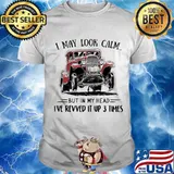I May Look Calm But In My Head I’ve Revved It Up 3 Times Car Red Shirt