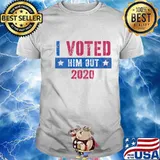 I Voted Him Out 2020 Election Victory Trump Lost Shirt