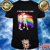 If Being Gay Was A Choice I'd be Gayer Lgbt Flag Shirt