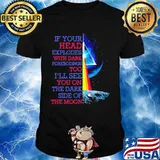 If Your Head Explodes With Dark Forebodings Too I’ll See You On The Dark Side Of The Moon Pink Floyd Lgbt Shirt
