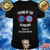 I’m One Of The 81 Million Ready To Build Back Better With Joe Biden And Kamala Harris Sunglasses American Flag Shirt