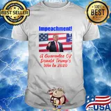 Impeachment! A Guarantee Of Win In 2020 Shirt