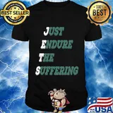 Just Endure The Suffering GREEN Shirt