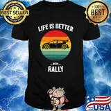 Life Is Better With Rally Car Racing Vintage Shirt