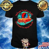 May Be Goin To Hell In A Bucket But At Least I’m Enjoyin The Ride Grateful Dead Shirt