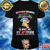 November Grandma My Personality Is Who I Am My Attitude Depends On Who You Are Ladies Lip Shirt