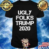 Official Ugly Folks Pro Trump 2020 Election Shirt