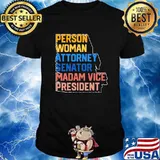 Person Woman Attorney Senator Madam Vice President Kamala Harris Shirt