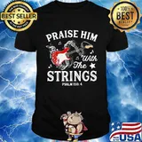 Praise Him With The Strings Guitar Music Shirt