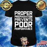Proper Preparation Prevents Poor Performance Athlete Gym Shirt