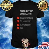 Quarantine Checklist Binge Watch Neteflix Stay All Day In Pj Play Video Game Chill Shirt