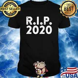Rip 2020 New Years Eve Quote Shirt