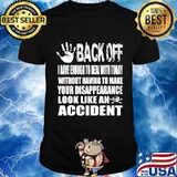 Samoan Pride American Samoa Culture Back Off I Have Enough To Deal With Today Without Having To Make Your Disappearance Look Like An Accident Shirt