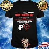 Skeet Shooting The Sport Of Shooting At Clay Pigeons Released Fron A Spring Skeet Which Cause Particpants To Curse Loudy Definition Skeet Shooter Shotgun Shirt