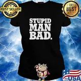Stupid Man Bad Biden Trump Election Shirt Ladies tee