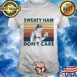 Sweaty Hair Don’t Care Girl Weight Training Vintage Shirt