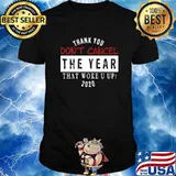 Thank You Don’t Cancel The Year That Woke You Up! 2020 Shirt