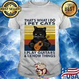 That’s What I Do I Pet Cats I Play Guitars And I Know Thing Black Cat Vintage Shirt