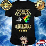The Child Is Grown The Dream Is Gone I Have Become Comfortably Numb Moon Lgbt Pink Floyd Shirt