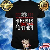 Their God Your God My God Atheist Go One God Further Anti Religion Agnostic Atheism Shirt