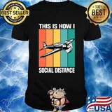 This Is How I Social Distance Airplane Aviation Vintage Shirt