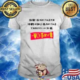 Those Who Can Make You Believe Absurdities Can Make You Commit Quote Voltaire Shirt