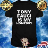 Tony Fuaci Is My Homeboy Dr Anthony Shirt