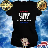 Trump 2024 He Will Be Back Stars Vintage Shirt Ladies tee