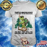 Turtle Hikeologist You May See Me Struggle But You Will Never See Me Quit Camping Shirt
